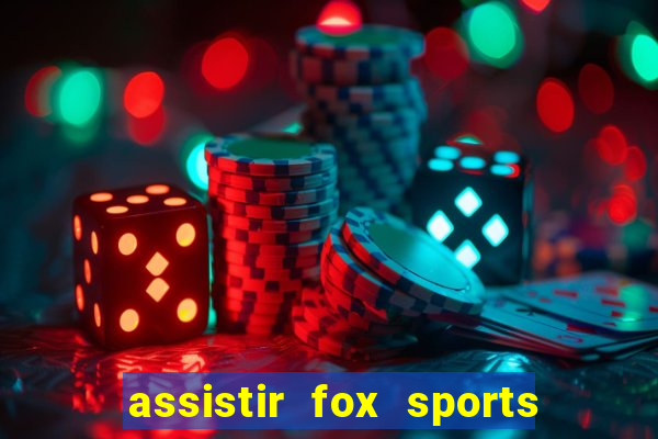 assistir fox sports 2 ao vivo